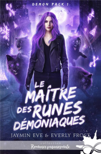Demon Pack. Tome 1, Le Maître des Runes Démoniaques - Eve Jaymin ; Frost Everly