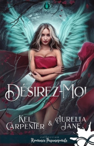 Désirez-moi - Carpenter Kel ; Jane Aurelia