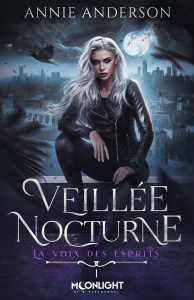 La voix des esprits Tome 1 : Veillée nocturne - Anderson Annie ; Moreau Stéphanie