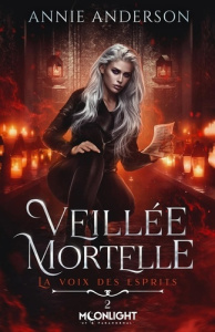 La voix des esprits Tome 2 : Veillée mortelle - Anderson Annie ; Cuvelliez Steven