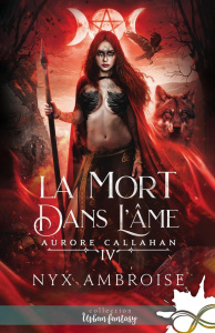 Aurore Callahan Tome 4 : La mort dans l'âme - Ambroise Nyx