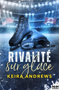 Rivalité sur glace - Andrews Keira