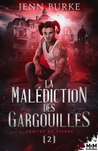 Armure de pierre. Tome 2, La malédiction des gargouilles - Burke Jenn