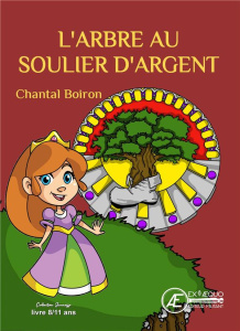 L'arbre au soulier d'argent - Boiron Chantal