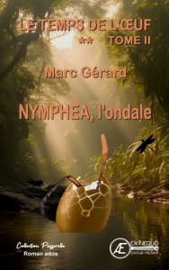 Nymphéa, l'ondale - roman - Gérard Marc
