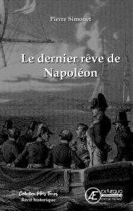 Le dernier rêve de Napoléon - Simonet Pierre