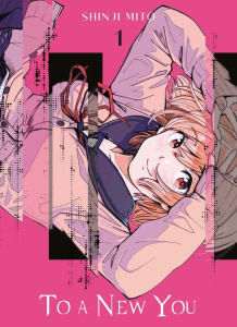 To a New You Tome 1 - Mito Shinji ; Mistrot Guillaume