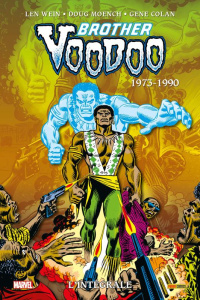 Brother Voodoo L'intégrale : 1973-1990 - Wein Len ; Moench Doug ; Colan Gene ; Meylaender N