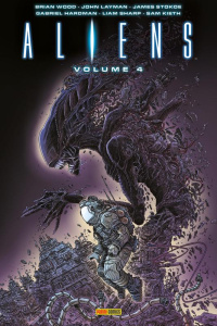 Aliens Tome 4 - Wood Brian ; Layman John ; Stokoe James ; Hardman
