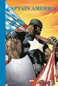 Captain America : La vérité - Morales Robert ; Baker Kyle ; Viette Benjamin