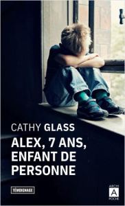 Alex, 7 ans, enfant de personne - Glass Cathy ; Duras Catherine