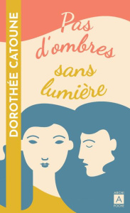 Pas d'ombres sans lumière - Catoune Dorothée