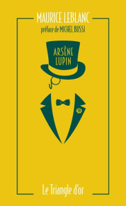 Arsène Lupin. Le triangle d'or, Edition collector - Leblanc Maurice ; Bussi Michel