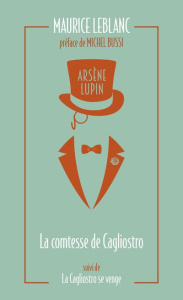 Arsène Lupin Tome 10 : La Comtesse de Cagliostro. La Cagliostro se venge, Edition collector - Leblanc Maurice ; Bussi Michel
