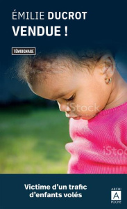 Volée ! Victime d'un trafic d'enfants - Ducrot Emilie ; Garbal Peggy-Loup