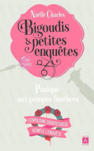 Bigoudis et petites enquêtes Tome 2 : Panique aux pompes funèbres - Charles Naëlle