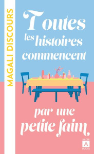 Toutes les histoires commencent par une petite faim - Discours Magali