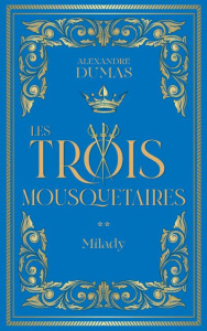 Les Trois Mousquetaires Tome 2 : Milady - Dumas Alexandre ; Beaucé Jean-Adolphe