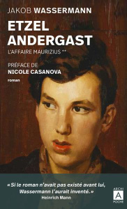 Etzel Andergast. L'affaire Maurizius - Wassermann Jakob ; Casanova Nicole ; Guideau Jean-