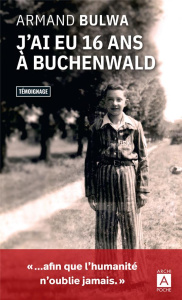 J'ai eu 16 ans à Buchenwald - Bulwa Armand ; Filippini Serge