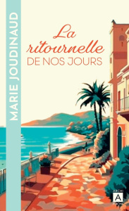 La ritournelle de nos jours - Joudinaud Marie