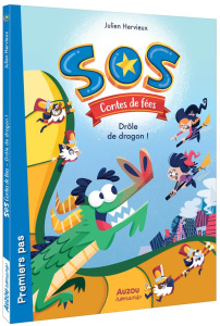 SOS contes de fées : Drôle de dragon ! - Hervieux Julien ; Souza Clau