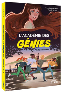 L'académie des génies : Alerte enlèvement - Delamarre Véronique ; Perrier Pascale ; Garcia Car