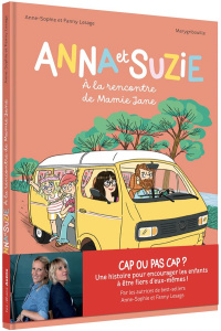 Anna et Suzie. A la rencontre de Mamie Jane - Lesage Anne-Sophie ; Lesage Fanny
