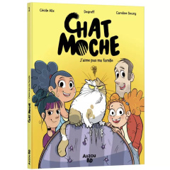 Chat Moche Tome 1 : J'aime pas ma famille - Alix Cécile ; Soucy Caroline