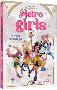 Astrogirls : La magie du zodiaque - Serón Iguazel ; Cencerrado Mónica ; Nédélec-Courtè