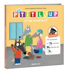 P'tit Loup : P'tit Loup et les émotions - Lallemand Orianne ; Thuillier Eléonore ; Montoya V