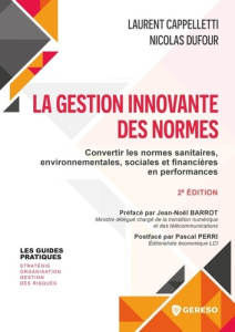 La gestion innovante des normes. Convertir les normes sanitaires, environnementales, sociales et fin - Dufour Nicolas ; Cappelletti Laurent