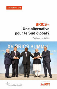 Alternatives Sud Volume 31-2024/1 : BRICS : une alternative pour le Sud global ? Points de vue du S - Delcourt Laurent