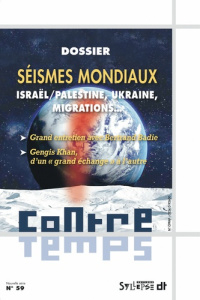 ContreTemps N° 59, octobre 2023 : Séismes mondiaux. Israël/Palestine, Ukraine, migrations - Artous Antoine ; Sitel Francis