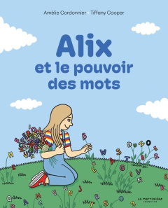 Alix et le pouvoir des mots - Cordonnier Amélie ; Cooper Tiffany