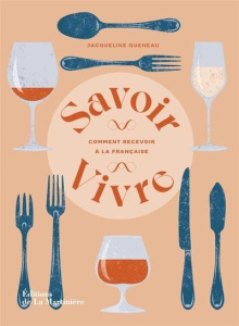 Savoir-Vivre. Comment recevoir à la française - Queneau Jacqueline ; Bezou Marine