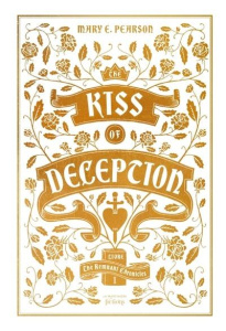 The Remnant Chronicles Tome 1 : The Kiss of Deception - Pearson Mary E. ; Jacquet-Robert Alison