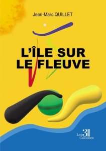 L'île sur le fleuve - Quillet Jean-Marc
