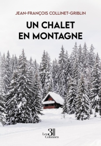 Un chalet en montagne - Collinet-Griblin Jean-François