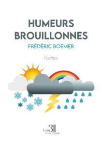 Humeurs brouillonnes - Boemer Frédéric