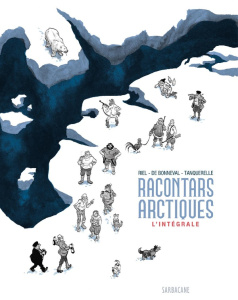 Racontars Arctiques - Intégrale - Riel Jørn ; Bonneval Gwen de ; Tanquerelle Hervé