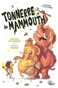 Tonnerre de mammouth - Delamarre Véronique ; Perrier Pascale ; Quignon Ba