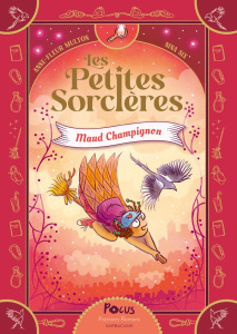 Les Petites Sorcières Tome 2 : Maud Champignon - Multon Anne-Fleur ; Six Nina