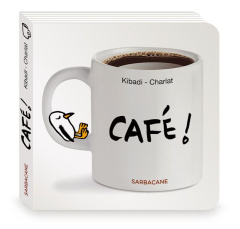 Café ! - Kibadi Marie ; Charlat Benoît