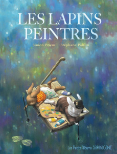 Les Lapins peintres - Poulin Stéphane ; Priem Simon