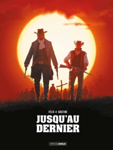 Jusqu'au dernier - Tirage limité - Félix Jérôme ; Gastine Paul