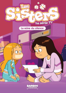 Les sisters - La série TV Tome 82 : La reine du silence - Poinot Florane ; Cazenove Christophe