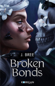 Les Liens du destin Tome 1 : Broken Bonds - Bree J. ; Montas Fanny
