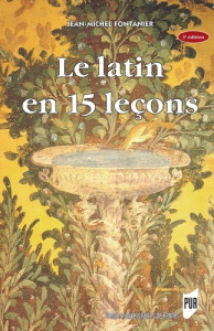 Le latin en 15 leçons. 4e édition - Fontanier Jean-Michel