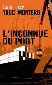 L'inconnue du port - Truc Olivier ; Montero Rosa